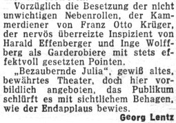 Vorzüglich die Besetzung der nicht unwichtigen Nebenrollen (...) der nervös überreizte Inspizient von Harald Effenberg (...)