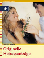 Originelle Heiratsanträge (Taschenbuch) von Martin P. Richter