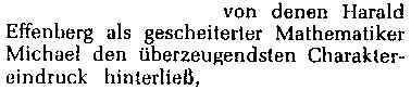 von denen Harald Effenberg als gescheiterter Mathematiker Michael den überzeugendsten Charaktereindruck hinterließ