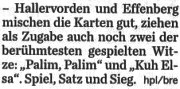 Hallervorden und Effenberg mischen die Karten gut (...) Spiel, Satz und Sieg!